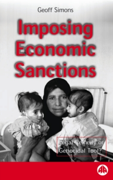 Imposing Economic Sanctions : Legal Remedy Or Genocidal Tool?