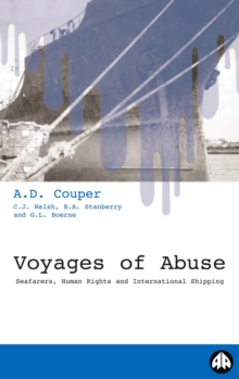 Voyages of Abuse : Seafarers, Human Rights and International Shipping