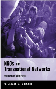 NGOs and Transnational Networks : Wild Cards in World Politics