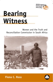 Bearing Witness : Women and the Truth and Reconciliation Commission in South Africa