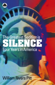 The Greatest Sedition is Silence : Four Years in America