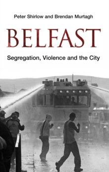 Belfast : Segregation, Violence and the City