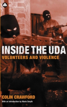 Inside the U D A : Volunteers and Violence