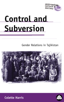 Control and Subversion : Gender Relations in Tajikistan