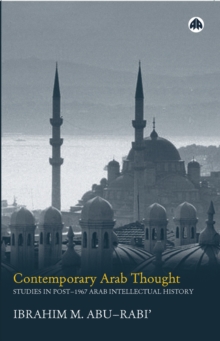 Contemporary Arab Thought : Studies in Post-1967 Arab Intellectual History