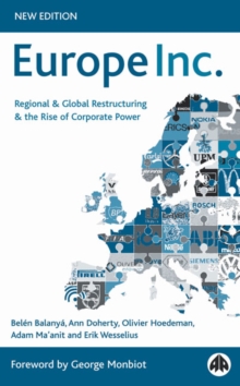 Europe Inc. : Regional & Global Restructuring and the Rise of Corporate Power