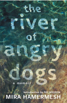 The River of Angry Dogs : A Memoir