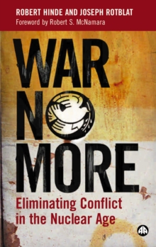 War No More : Eliminating Conflict in the Nuclear Age