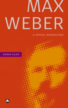 Max Weber : A Critical Introduction