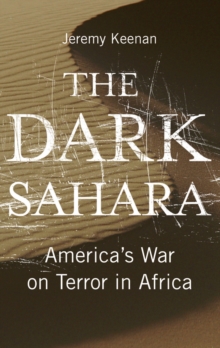 The Dark Sahara : America's War on Terror in Africa