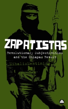 Zapatistas : The Chiapas Revolt and What It Means For Radical Politics