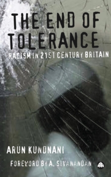 The End of Tolerance : Racism in 21st Century Britain