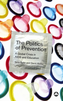 The Politics of Prevention : A Global Crisis in AIDS and Education