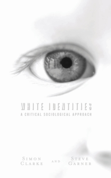 White Identities : A Critical Sociological Approach