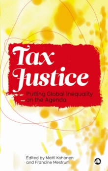 Tax Justice : Putting Global Inequality on the Agenda