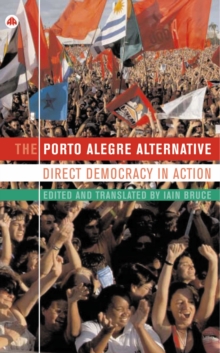 The Porto Alegre Alternative : Direct Democracy in Action