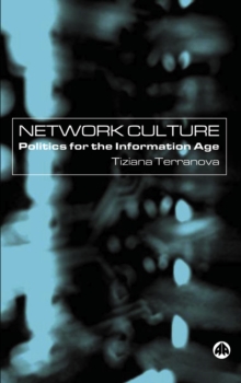 Network Culture : Politics For the Information Age