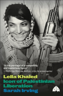 Leila Khaled : Icon of Palestinian Liberation