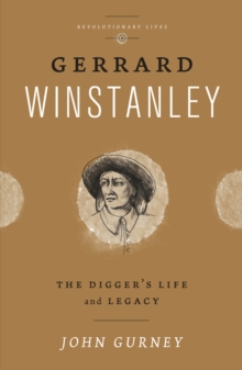 Gerrard Winstanley : The Digger's Life and Legacy