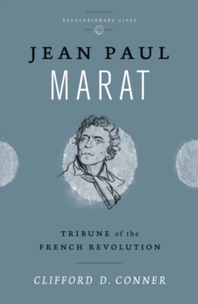 Jean Paul Marat : Tribune of the French Revolution