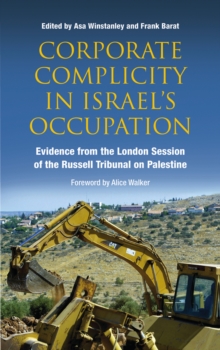 Corporate Complicity in Israel's Occupation : Evidence from the London Session of the Russell Tribunal on Palestine