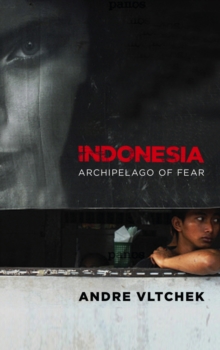 Indonesia : Archipelago of Fear