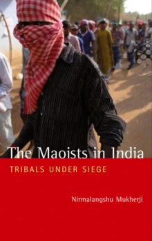 The Maoists in India : Tribals Under Siege