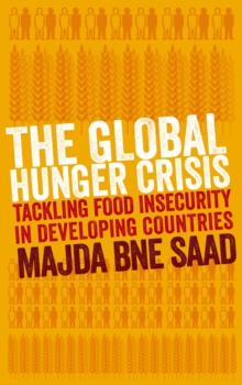 The Global Hunger Crisis : Tackling Food Insecurity in Developing Countries