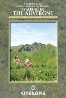 Walking in the Auvergne : 42 Walks in the Massif Central - France's volcano region