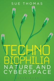 Technobiophilia : Nature and Cyberspace, PDF eBook Technobiophilia : Nature and Cyberspace, PDF eBook