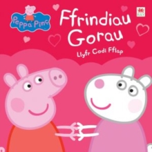 Peppa Pinc: Ffrindiau Gorau - Llyfr Codi Fflap, Hardback Book Peppa Pinc: Ffrindiau Gorau - Llyfr Codi Fflap, Hardback Book