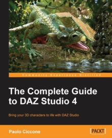 The Complete Guide to DAZ Studio 4