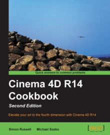 Cinema 4D R14 Cookbook, Paperback / softback Book Cinema 4D R14 Cookbook, Paperback / softback Book