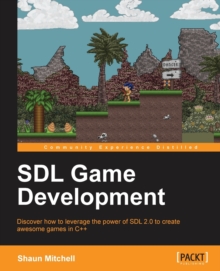 SDL Game Development, Paperback / softback Book SDL Game Development, Paperback / softback Book
