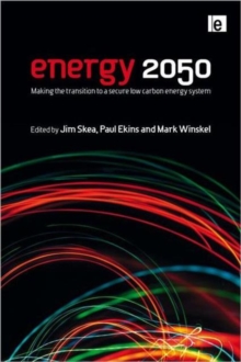 Energy 2050 : Making the Transition to a Secure Low-Carbon Energy System, Hardback Book Energy 2050 : Making the Transition to a Secure Low-Carbon Energy System, Hardback Book