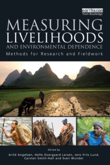 Measuring Livelihoods and Environmental Dependence : Methods for Research and Fieldwork, Paperback / softback Book Measuring Livelihoods and Environmental Dependence : Methods for Research and Fieldwork, Paperback / softback Book