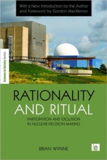 Rationality and Ritual : Participation and Exclusion in Nuclear Decision-making