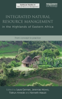 Integrated Natural Resource Management in the Highlands of Eastern Africa : From Concept to Practice, Hardback Book Integrated Natural Resource Management in the Highlands of Eastern Africa : From Concept to Practice, Hardback Book