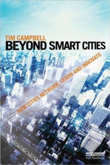 Beyond Smart Cities : How Cities Network, Learn and Innovate, Paperback Book Beyond Smart Cities : How Cities Network, Learn and Innovate, Paperback Book