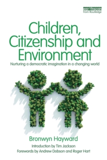Children, Citizenship and Environment : Nurturing a Democratic Imagination in a Changing World, Paperback Book Children, Citizenship and Environment : Nurturing a Democratic Imagination in a Changing World, Paperback Book
