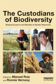 The Custodians of Biodiversity : Sharing Access to and Benefits of Genetic Resources, Hardback Book The Custodians of Biodiversity : Sharing Access to and Benefits of Genetic Resources, Hardback Book