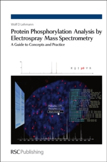 Protein Phosphorylation Analysis by Electrospray Mass Spectrometry : A guide to concepts and practice