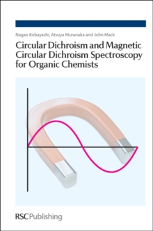 Circular Dichroism and Magnetic Circular Dichroism Spectroscopy for Organic Chemists