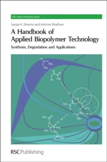 A Handbook of Applied Biopolymer Technology : Synthesis, Degradation and Applications