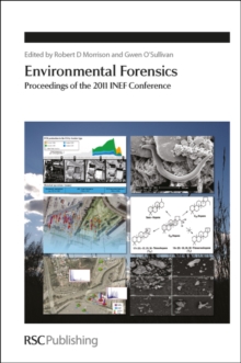 Environmental Forensics : Proceedings of the 2011 INEF Conference