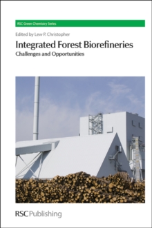 Integrated Forest Biorefineries : Challenges and Opportunities