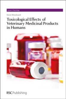 Toxicological Effects of Veterinary Medicinal Products in Humans : Volume 1