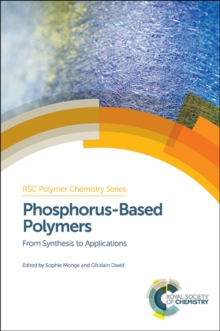 Phosphorus-Based Polymers : From Synthesis to Applications, Hardback Book Phosphorus-Based Polymers : From Synthesis to Applications, Hardback Book
