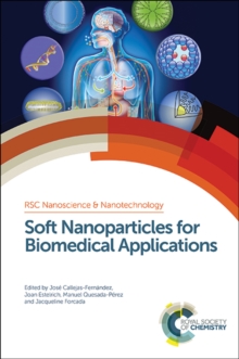 Soft Nanoparticles for Biomedical Applications, Hardback Book Soft Nanoparticles for Biomedical Applications, Hardback Book