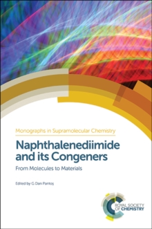 Naphthalenediimide and its Congeners : From Molecules to Materials, Hardback Book Naphthalenediimide and its Congeners : From Molecules to Materials, Hardback Book